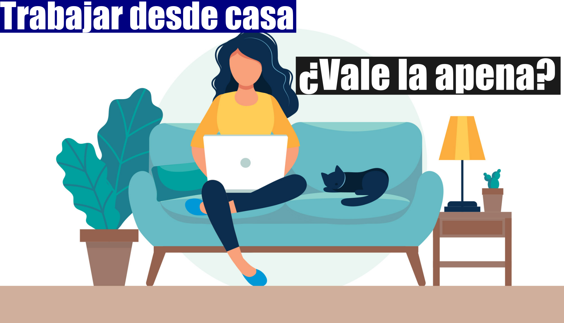 Trabajar desde casa ¿Vale la pena?